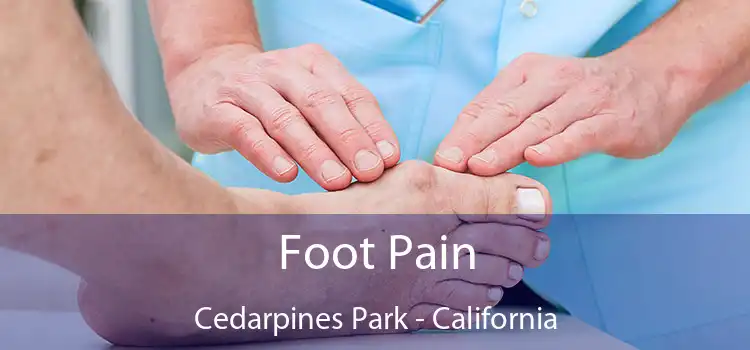 Foot Pain Cedarpines Park - California