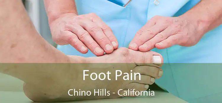 Foot Pain Chino Hills - California