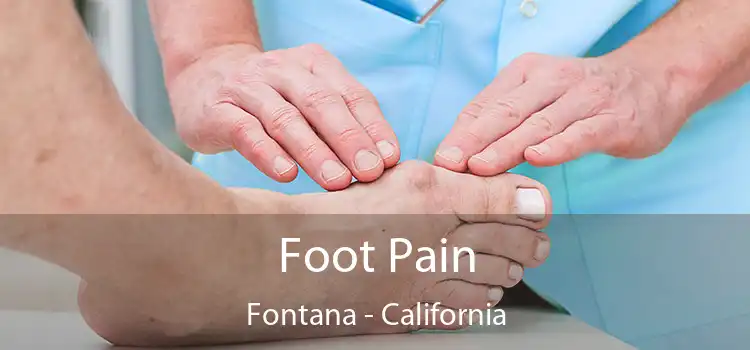 Foot Pain Fontana - California