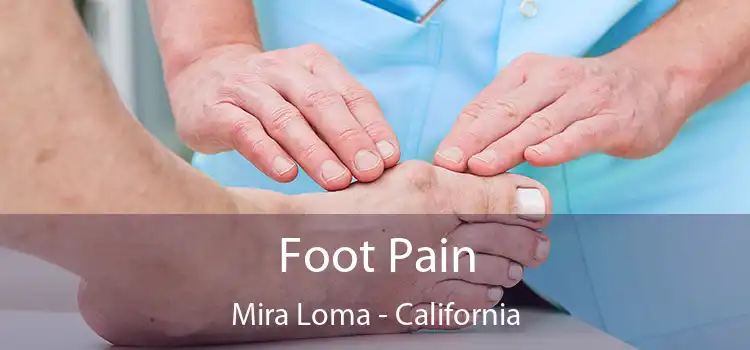 Foot Pain Mira Loma - California