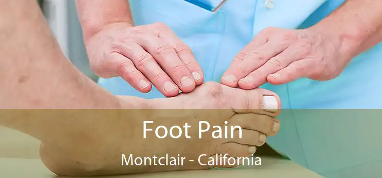 Foot Pain Montclair - California