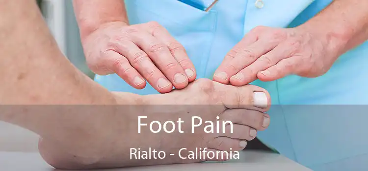 Foot Pain Rialto - California