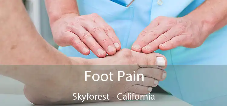 Foot Pain Skyforest - California