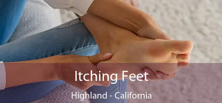 Itching Fееt Highland - California