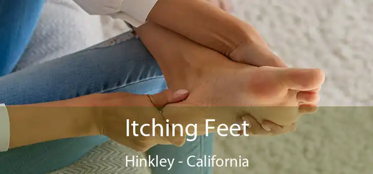 Itching Fееt Hinkley - California