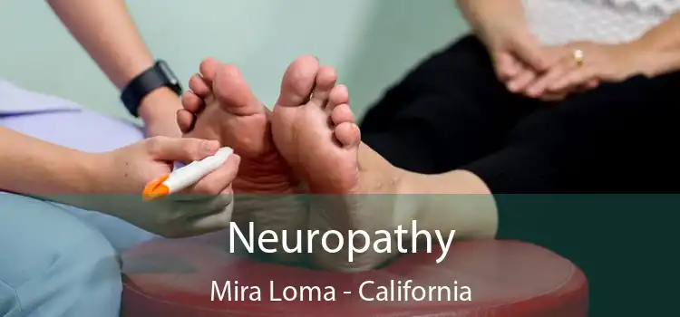 Neuropathy Mira Loma - California