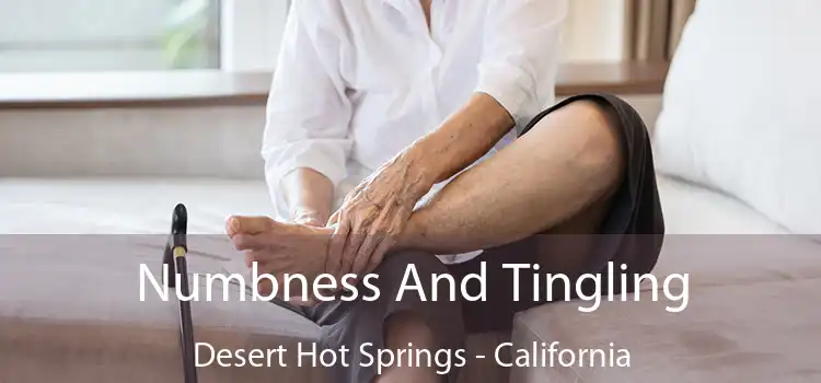 Numbness And Tingling Desert Hot Springs - California