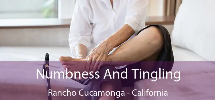 Numbness And Tingling Rancho Cucamonga - California