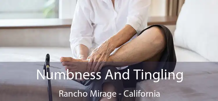 Numbness And Tingling Rancho Mirage - California