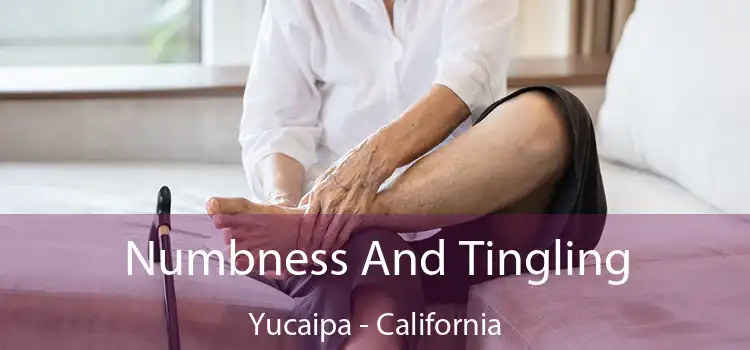 Numbness And Tingling Yucaipa - California