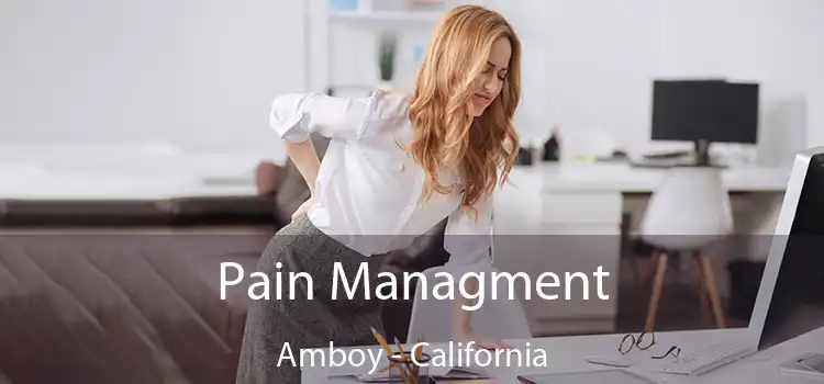 Pain Managment Amboy - California