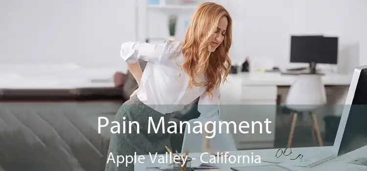 Pain Managment Apple Valley - California