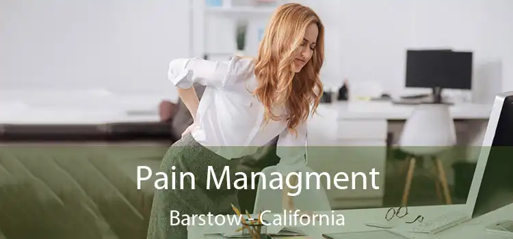 Pain Managment Barstow - California