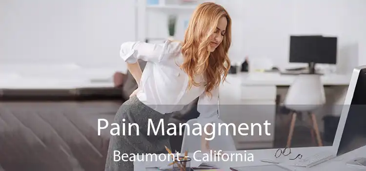 Pain Managment Beaumont - California