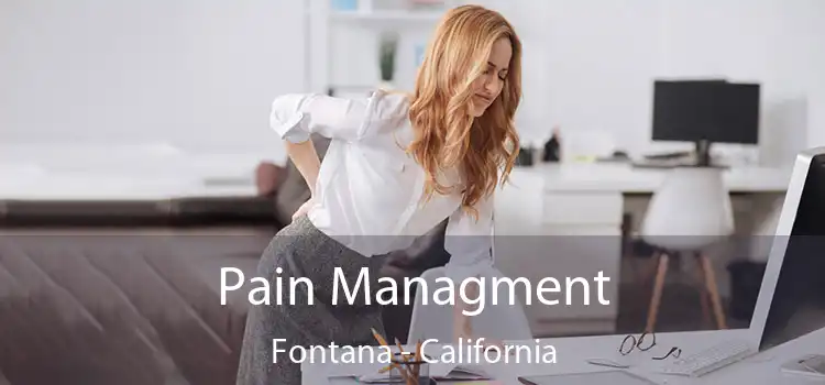 Pain Managment Fontana - California