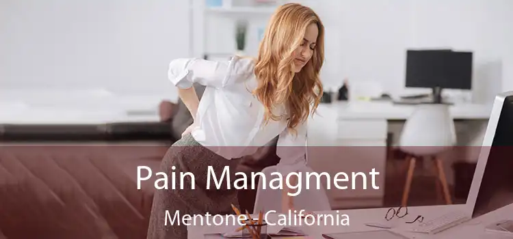 Pain Managment Mentone - California