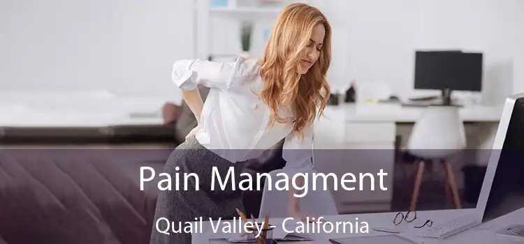 Pain Managment Quail Valley - California