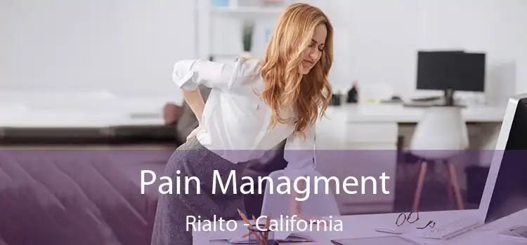 Pain Managment Rialto - California