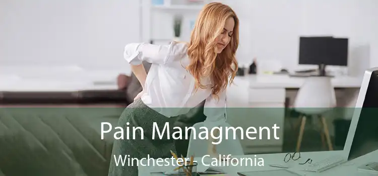 Pain Managment Winchester - California